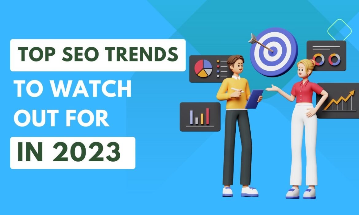 Top SEO Trends to Watch Out for in 2023