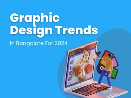 Graphic Design Trends In Bangalore For 2024