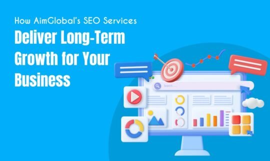 How AimGlobal’s SEO Services Deliver Long-Term Growth for Your Business