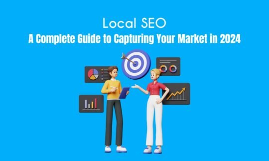Local SEO: A Complete Guide to Capturing Your Market in 2024