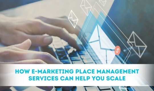 How E-Marketing Place Management Services Can Help You Scale