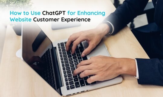 How to Use ChatGPT for Enhancing Website Customer Experience
