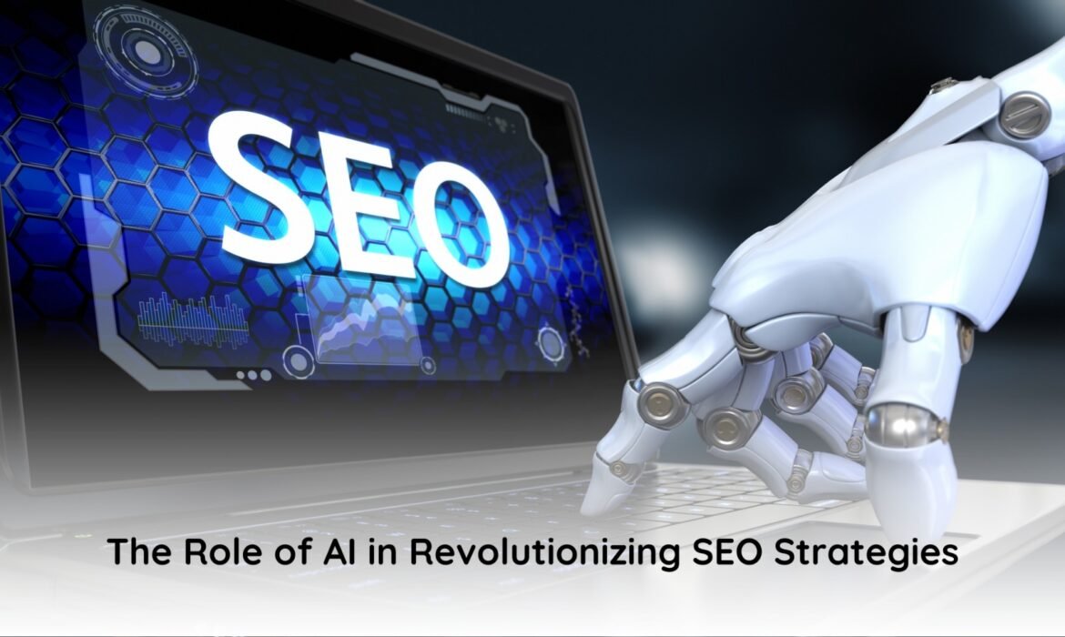The Role of AI in Revolutionizing SEO Strategies