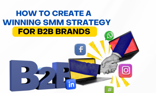 How To Create A Winning SMM Strategy For B2B Brands