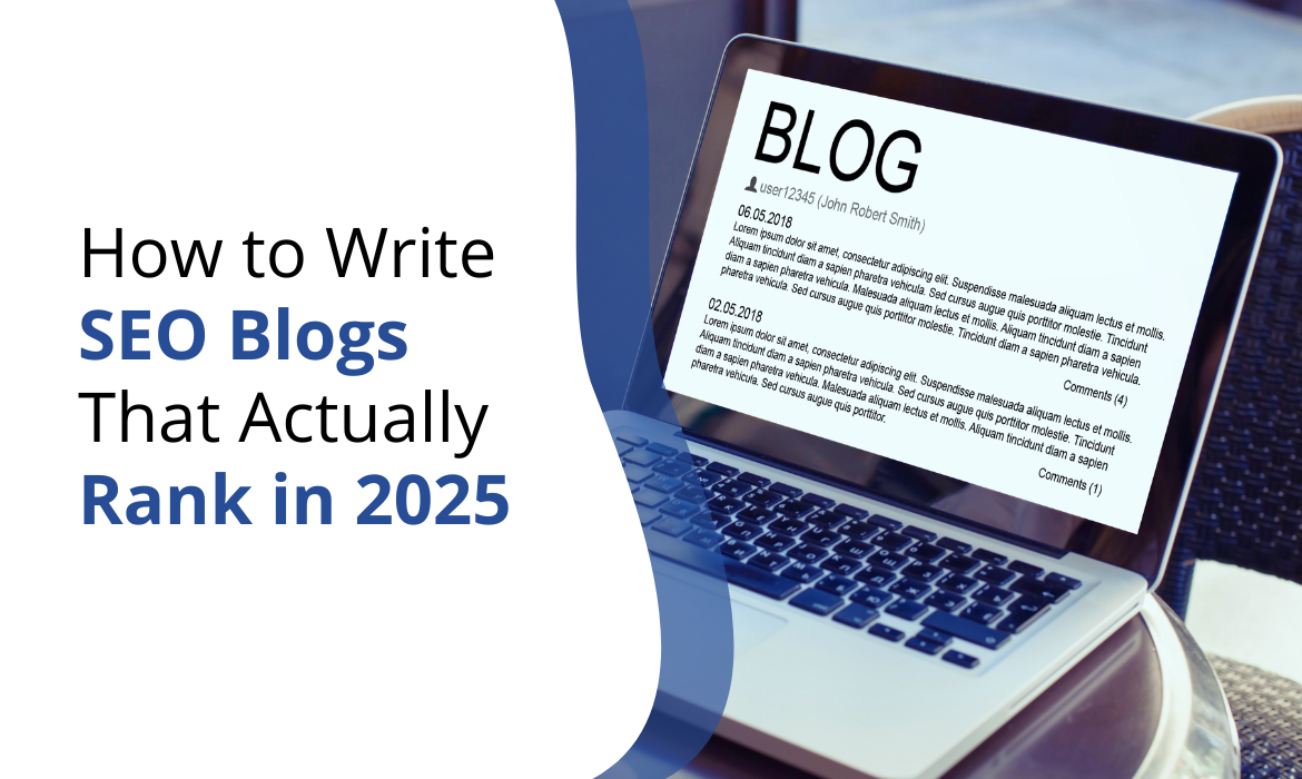 How to Write SEO Blogs That Actually Rank in 2025
