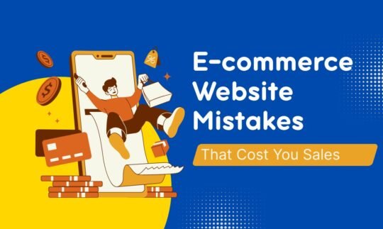 E-commerce Website Mistakes That Cost You Sales