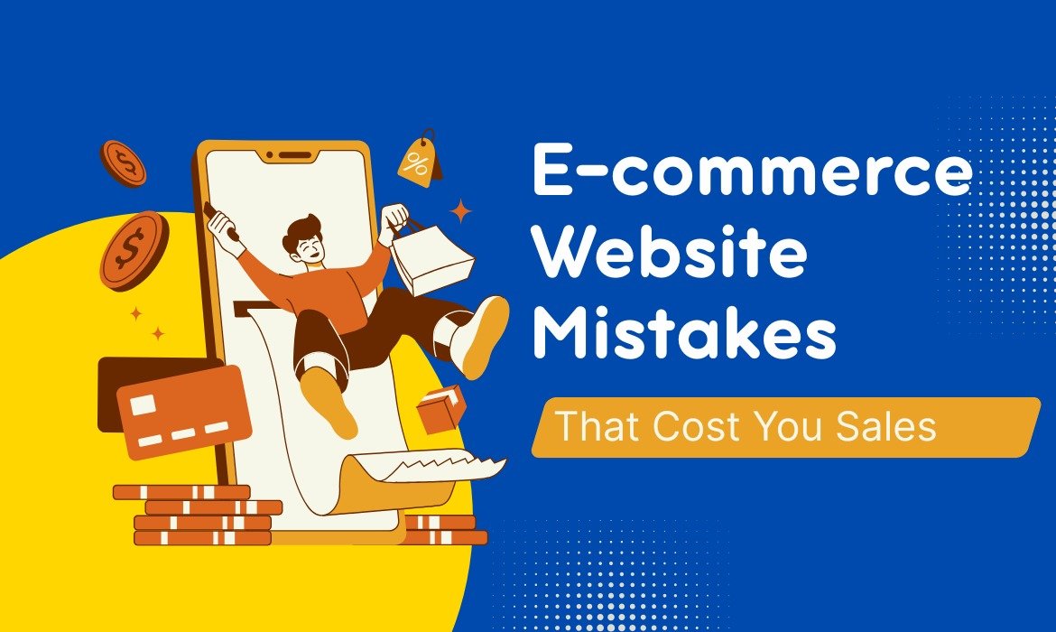 E-commerce Website Mistakes That Cost You Sales