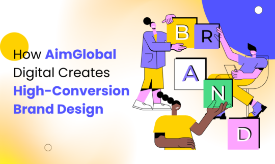 How AimGlobal Digital Creates High-Conversion Brand Design