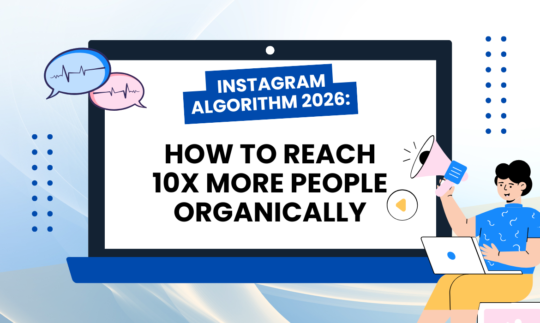 Instagram Algorithm 2026 How to Reach 10X More People Organically