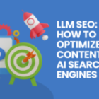 LLM SEO: How to Optimize Content for AI Search Engines