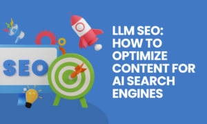 LLM SEO - How to Optimize Content for AI Search Engines