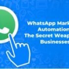 WhatsApp Marketing Automation: The Secret Weapon for Businesses