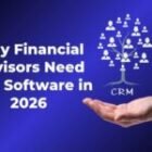 Why Financial Advisors Need CRM Software in 2026