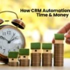 How CRM Automation Saves Time & Money