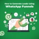 How to Generate Leads Using WhatsApp Funnels