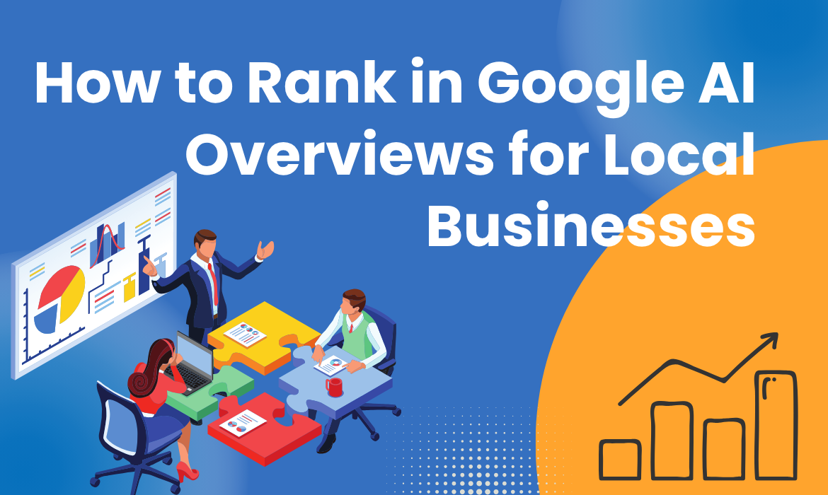 How to Rank in Google AI Overviews for Local Businesses