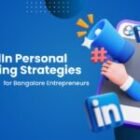 LinkedIn Personal Branding Strategies for Bangalore Entrepreneurs